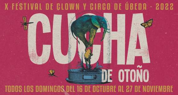 Cucha Otoño Festival Clown y Circo Úbeda 2022