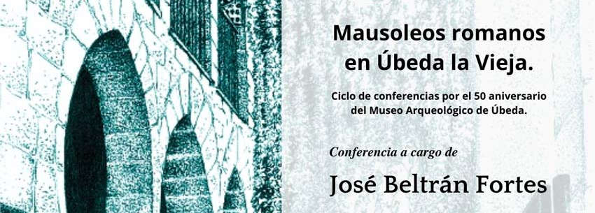 Conferencia Mausoleos Romanos en Úbeda la Vieja