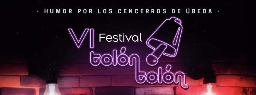 VI Festival Tolón Tolón - Humor Úbeda