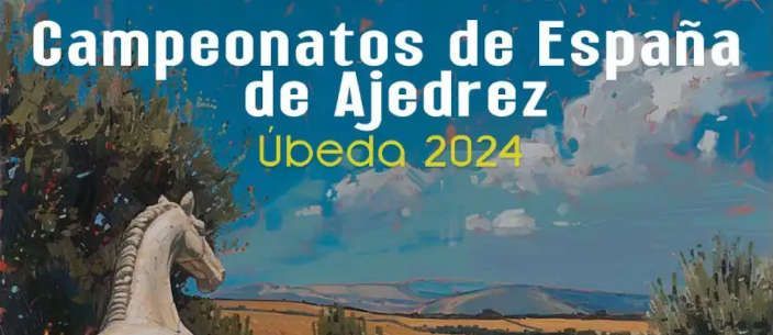 Campeonato España Ajedrez Rápido Úbeda 2024