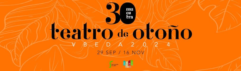 Muestra de Teatro de Otoño Úbeda 2024